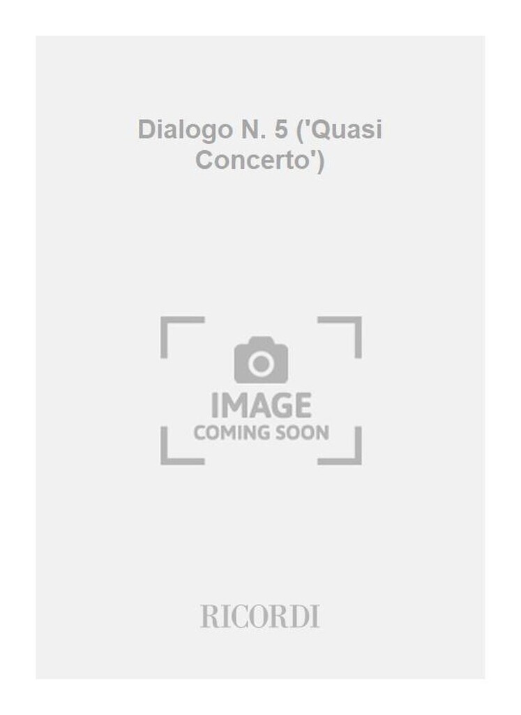 Dialogo N. 5 ('Quasi Concerto')